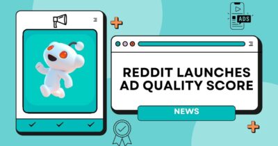 Reddit Launches Quality Score for Ad Campaigns